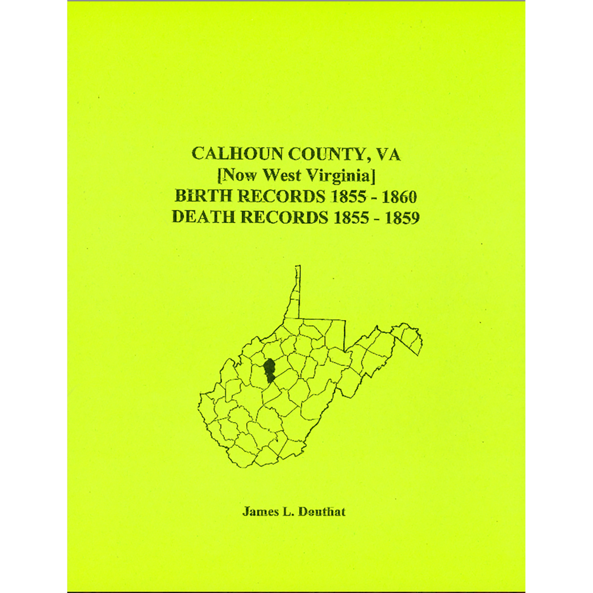 Calhoun County, [West] Virginia Birth Records, 1855-1860 and Death Records, 1855-1859