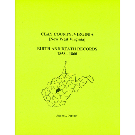 Clay County, [West] Virginia Births and Deaths, 1858-1860