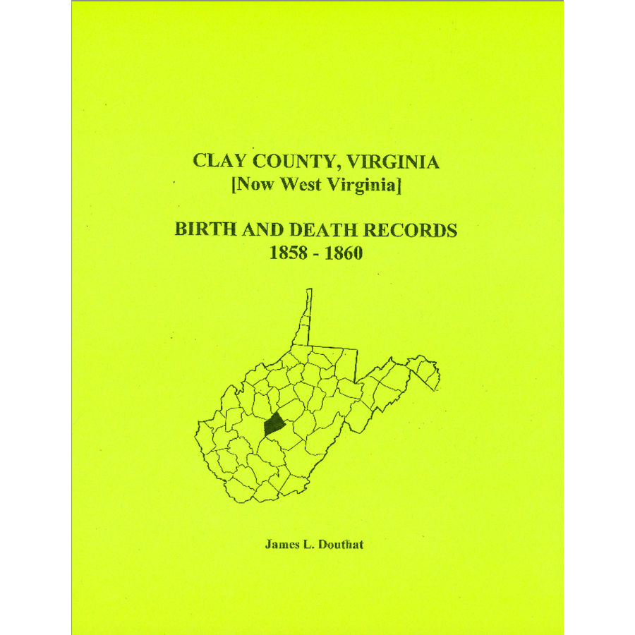 Clay County, [West] Virginia Births and Deaths, 1858-1860