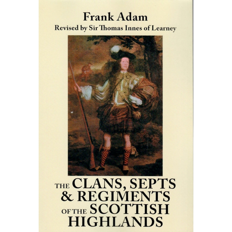 The Clans, Septs and Regiments of the Scottish Highlands, Eighth Edition