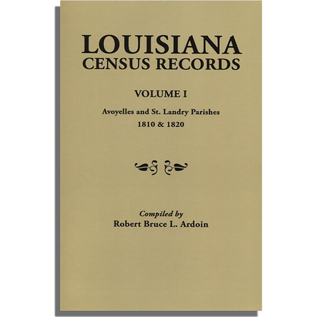 Louisiana Census Records, Volume I: Avoyelles and St. Landry, 1810 and 1820