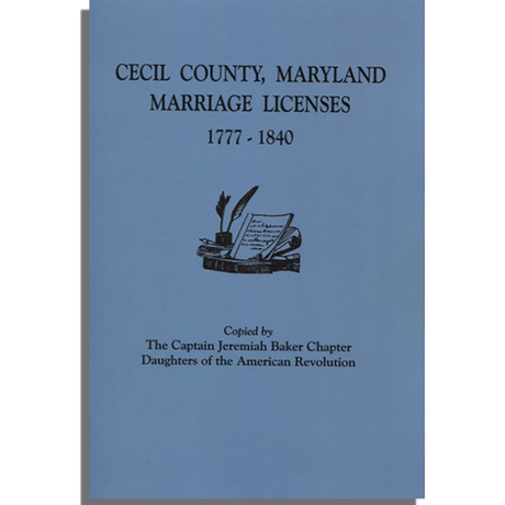 Cecil County, Maryland Marriage Licenses, 1777-1840