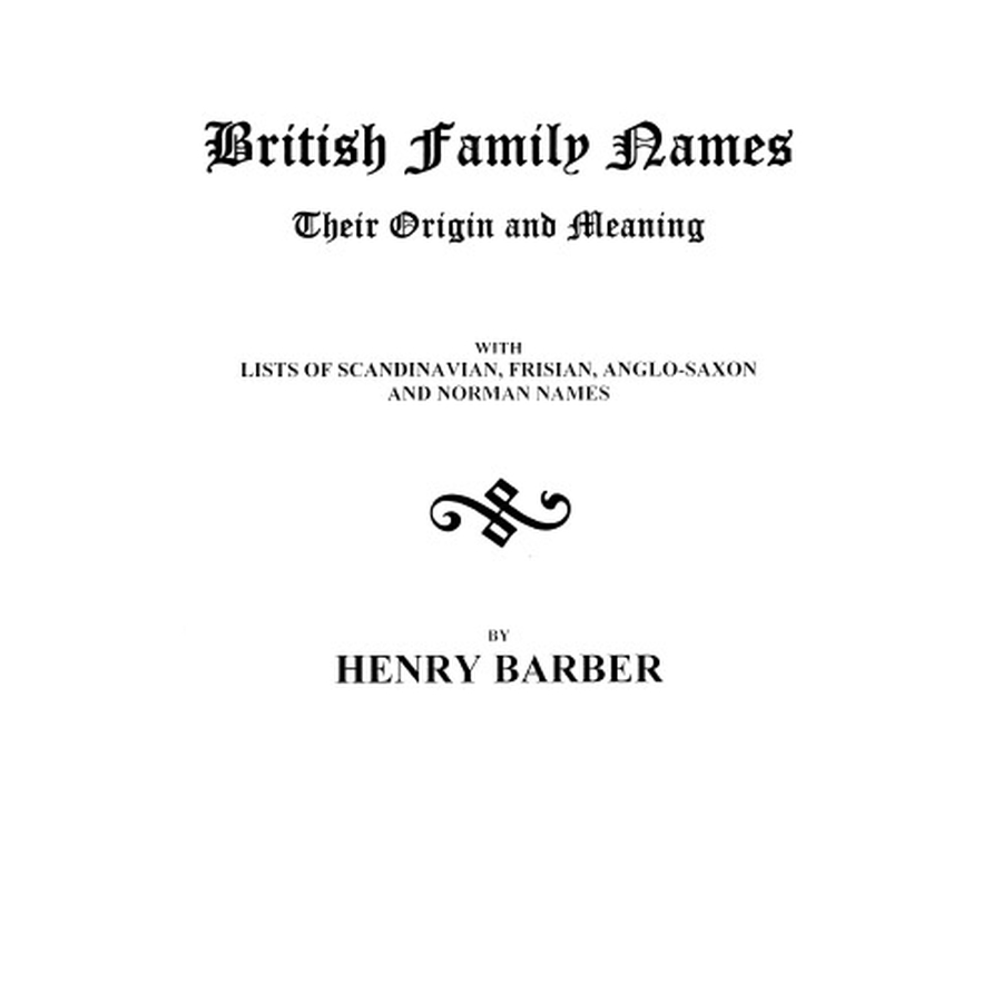 British Family Names--Their Origin and Meaning . . .