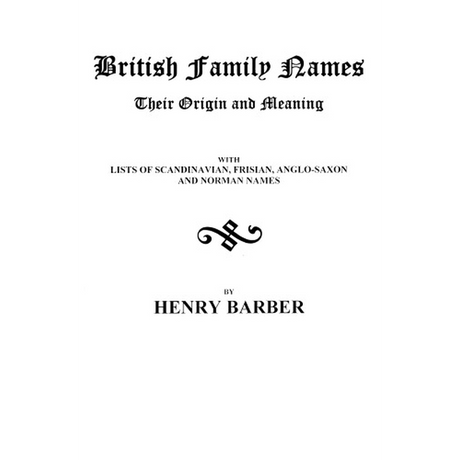 British Family Names--Their Origin and Meaning . . .