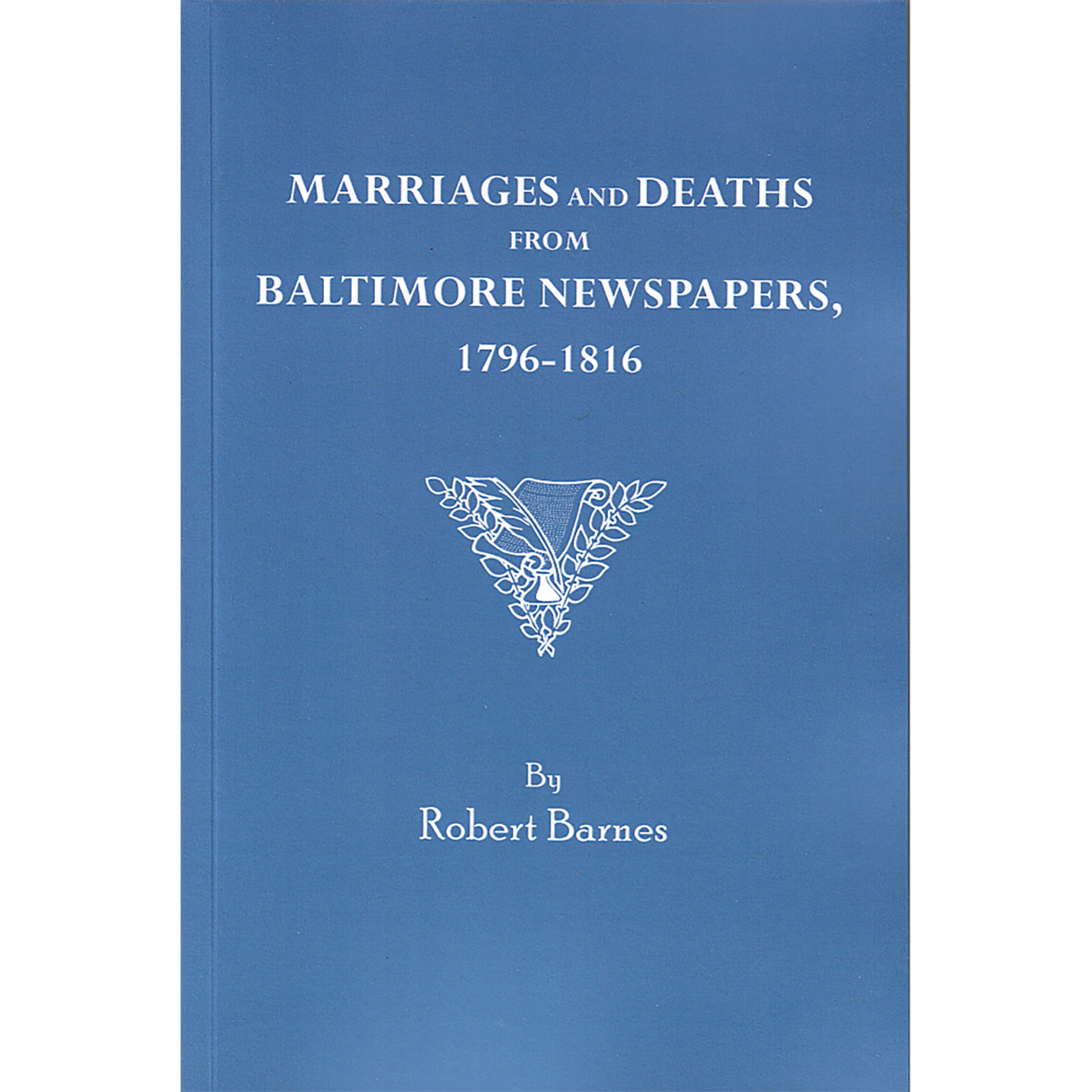 Marriages and Deaths from Baltimore Newspapers, 1796-1816