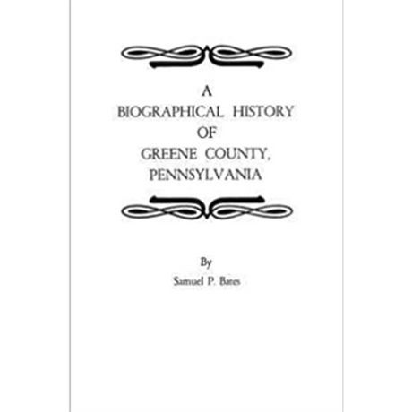 A Biographical History of Greene County, Pennsylvania