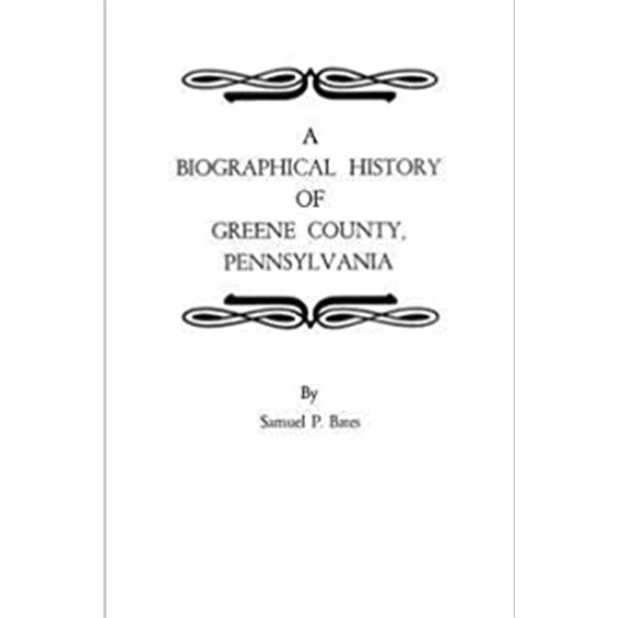 A Biographical History of Greene County, Pennsylvania