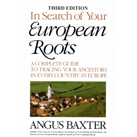 In Search of Your European Roots, Third Edition