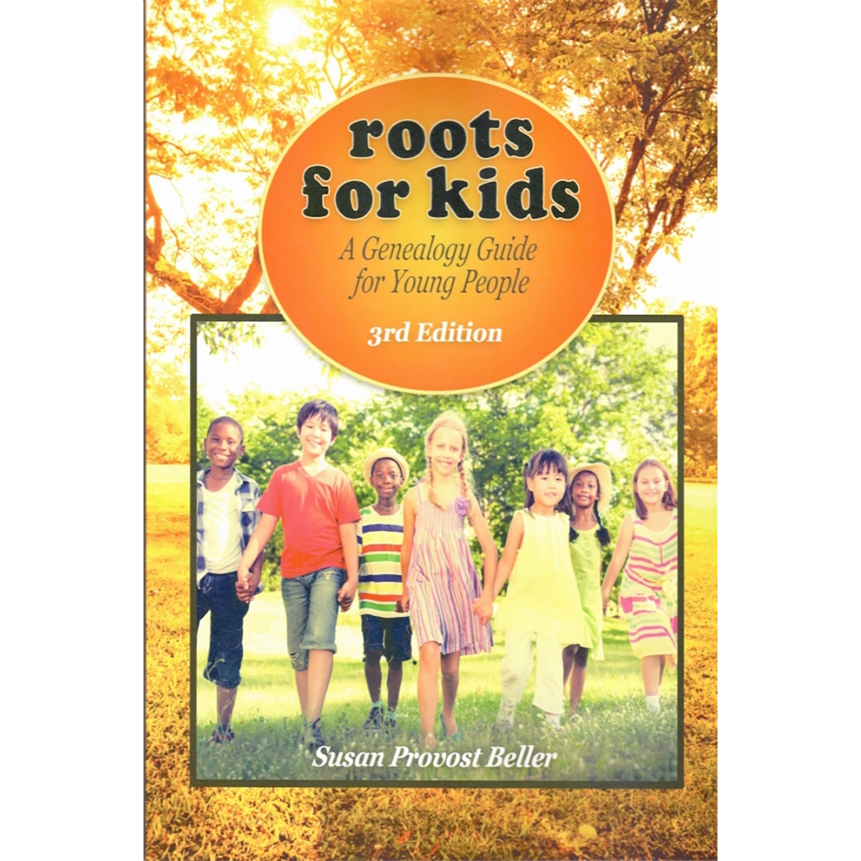 Roots for Kids: A Genealogy Guide for Young People, 3rd Edition