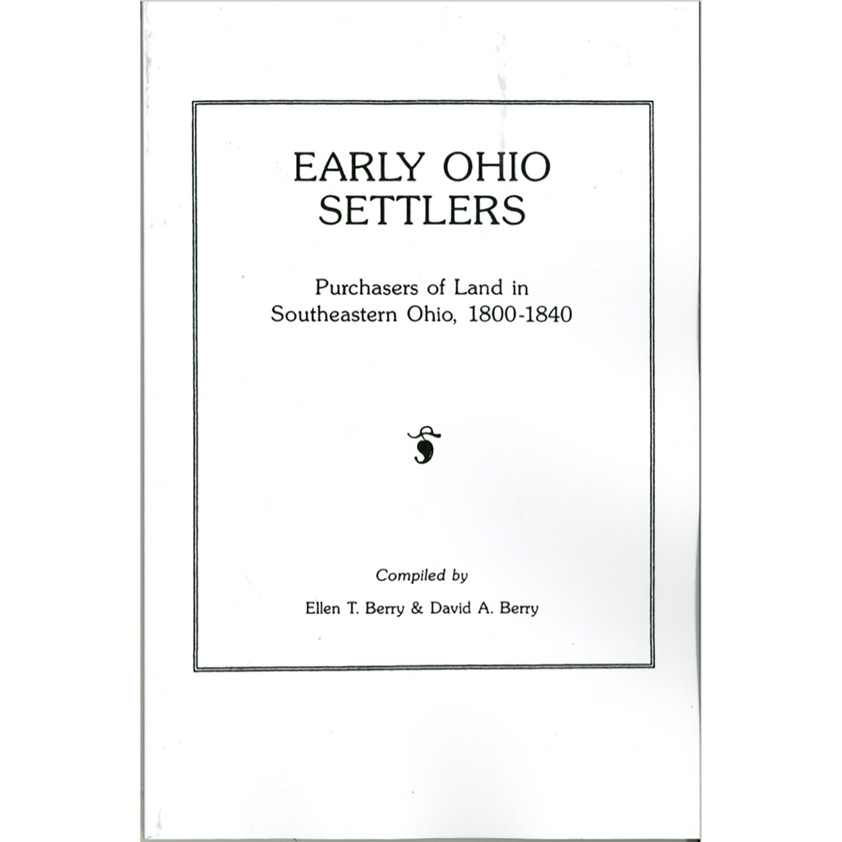 Early Ohio Settlers, Purchasers of Land in Southeastern Ohio, 1800-1840