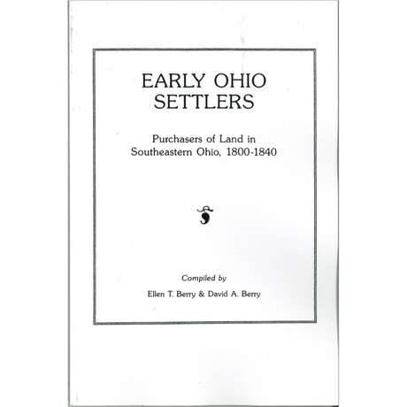Early Ohio Settlers, Purchasers of Land in Southeastern Ohio, 1800-1840