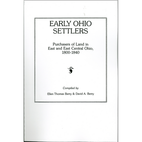Early Ohio Settlers, Purchasers of Land in East and East Central Ohio, 1800-1840