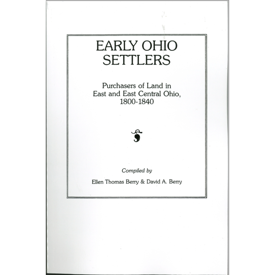 Early Ohio Settlers, Purchasers of Land in East and East Central Ohio, 1800-1840