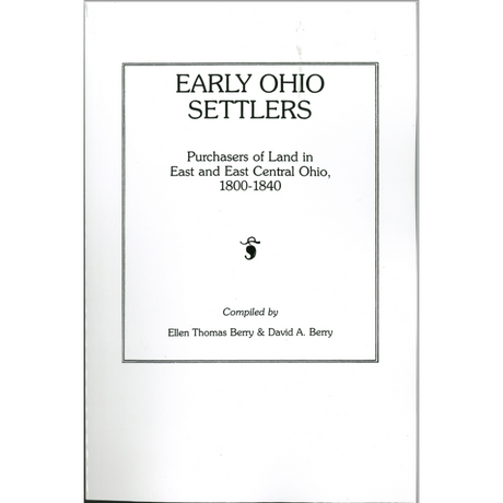 Early Ohio Settlers, Purchasers of Land in East and East Central Ohio, 1800-1840
