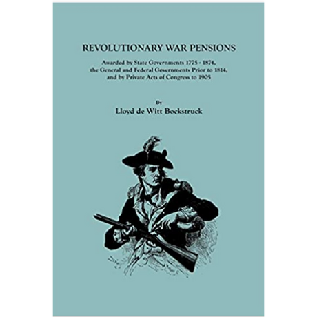 Revolutionary War Pensions Awarded by State Governments 1775-1874