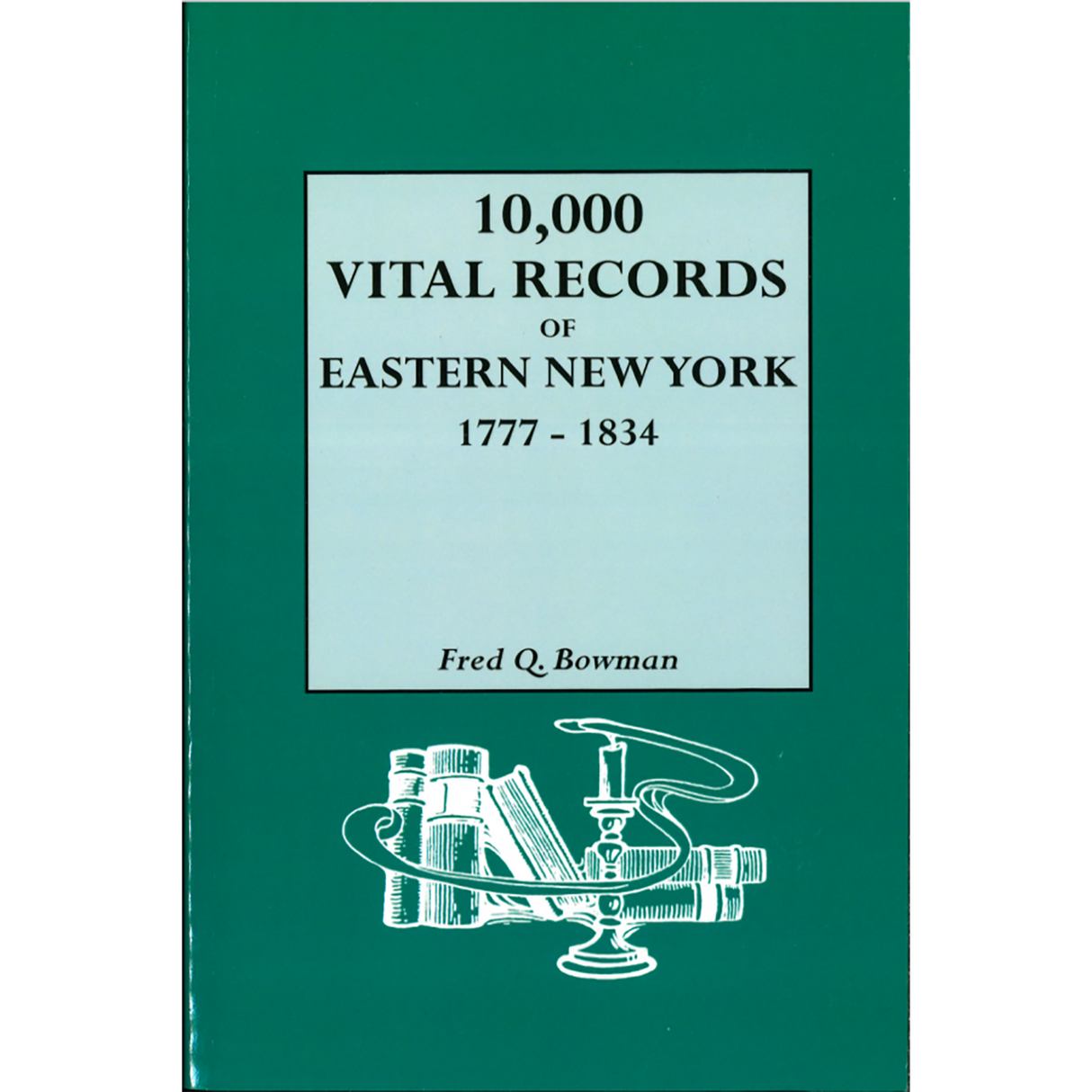10,000 Vital Records of Eastern New York, 1777-1834