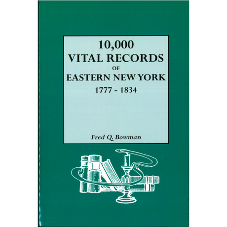 10,000 Vital Records of Eastern New York, 1777-1834