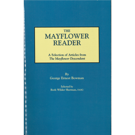 The Mayflower Reader: A Selection of Articles from "The Mayflower Descendant"
