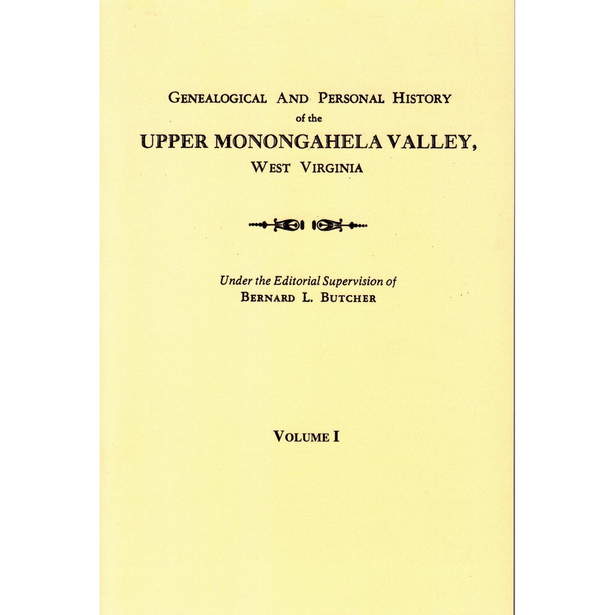 Genealogical and Personal History of the Upper Monongahela Valley, West Virginia, Volume 1