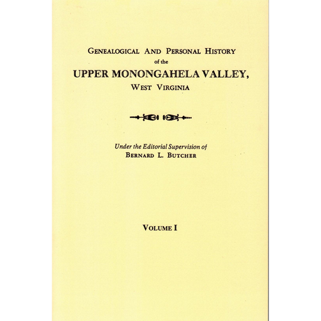 Genealogical and Personal History of the Upper Monongahela Valley, West Virginia, Volume 1