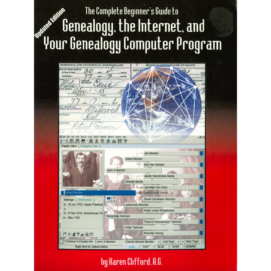 The Complete Beginner's Guide to Genealogy, the Internet, and Your Genealogy Computer Program, Updated Edition