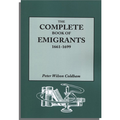 The Complete Book of Emigrants, 1661-1699