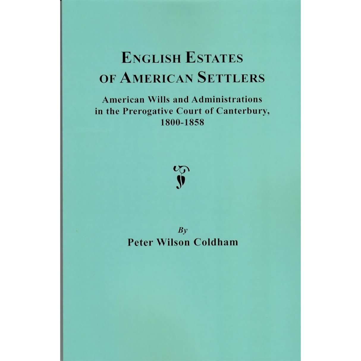 English Estates of American Settlers, 1800-1858
