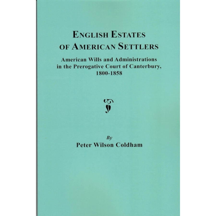English Estates of American Settlers, 1800-1858