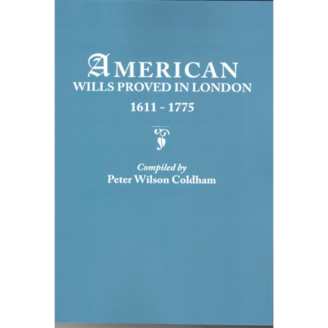 American Wills Proved in London, 1611-1775