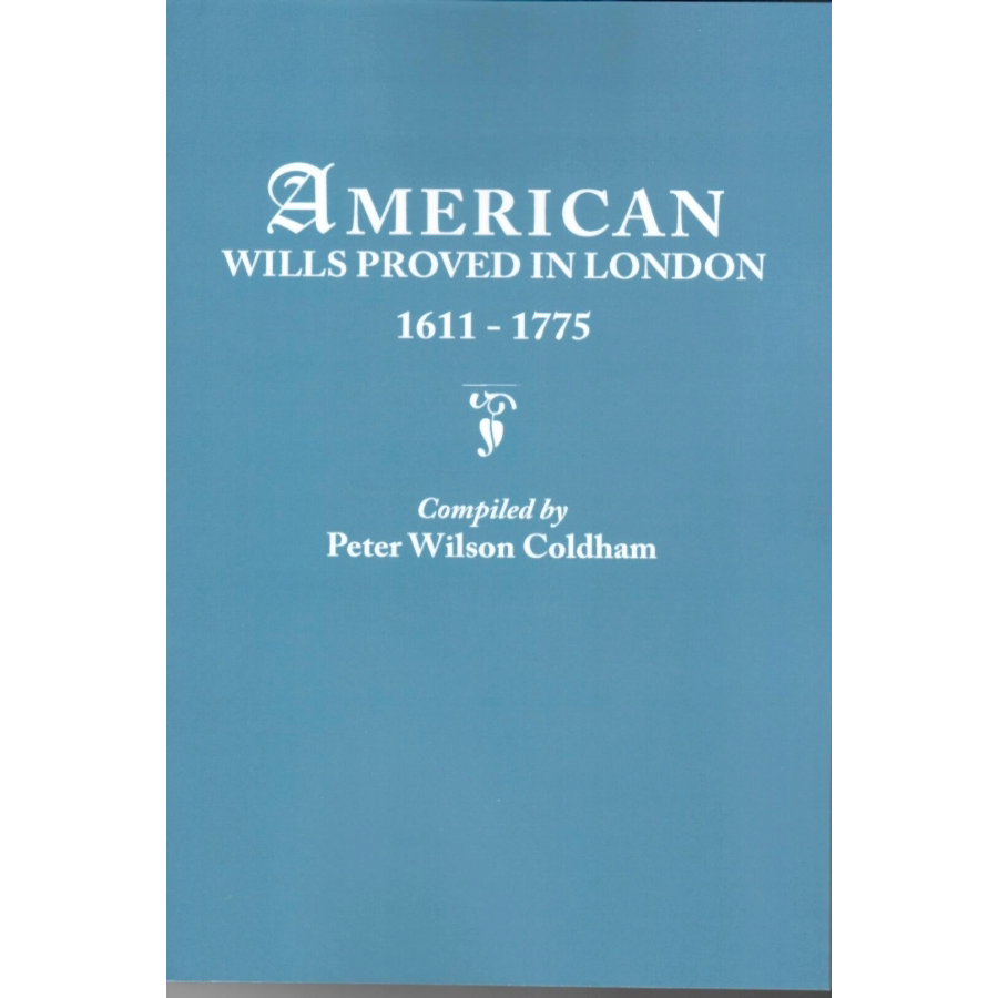American Wills Proved in London, 1611-1775