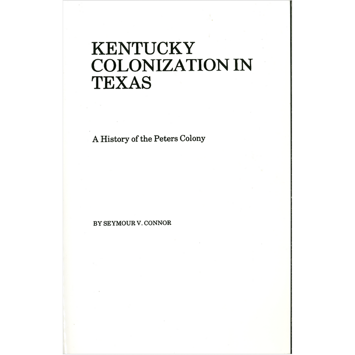 Kentucky Colonization in Texas A History of the Peters Colony