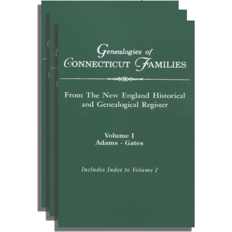 Genealogies of Connecticut Families from “The New England Historical and Genealogical Register” Three Volumes