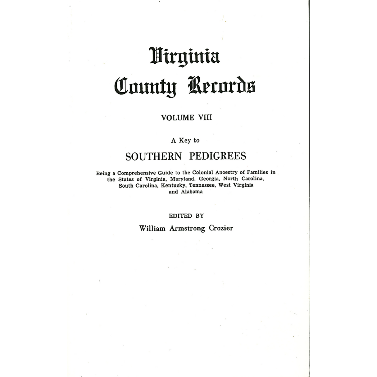 Virginia County Records, Volume 8: A Key to Southern Pedigrees
