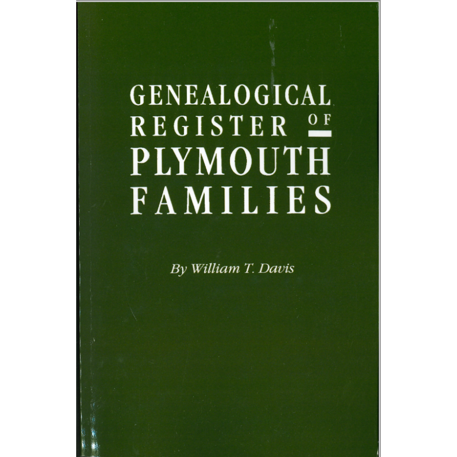 Genealogical Register of Plymouth Families, Part II of Ancient Landmarks of Plymouth