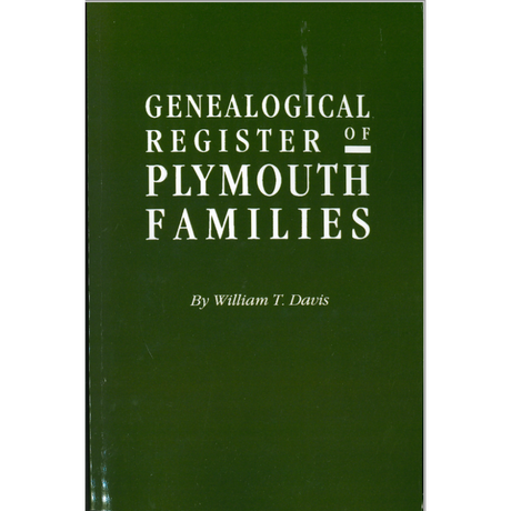 Genealogical Register of Plymouth Families, Part II of Ancient Landmarks of Plymouth