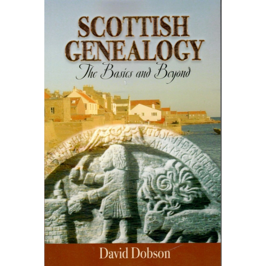 Scottish Genealogy, The Basics and Beyond