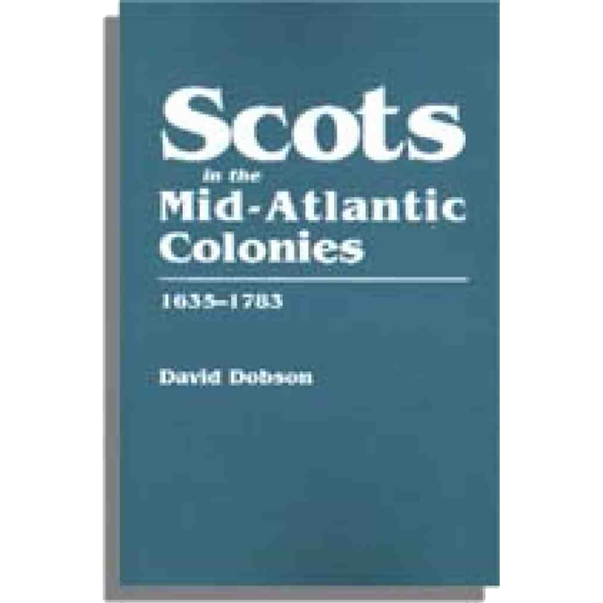 Scots in the Mid-Atlantic Colonies, 1635-1783