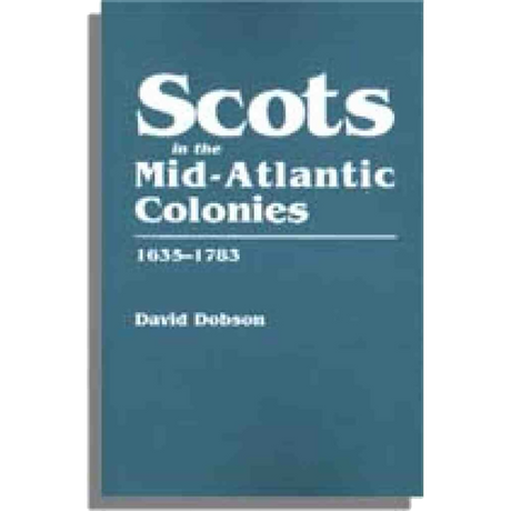 Scots in the Mid-Atlantic Colonies, 1635-1783
