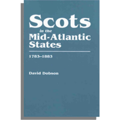 Scots in the Mid-Atlantic States, 1783-1883