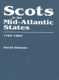 Scots in the Mid-Atlantic States, 1783-1883