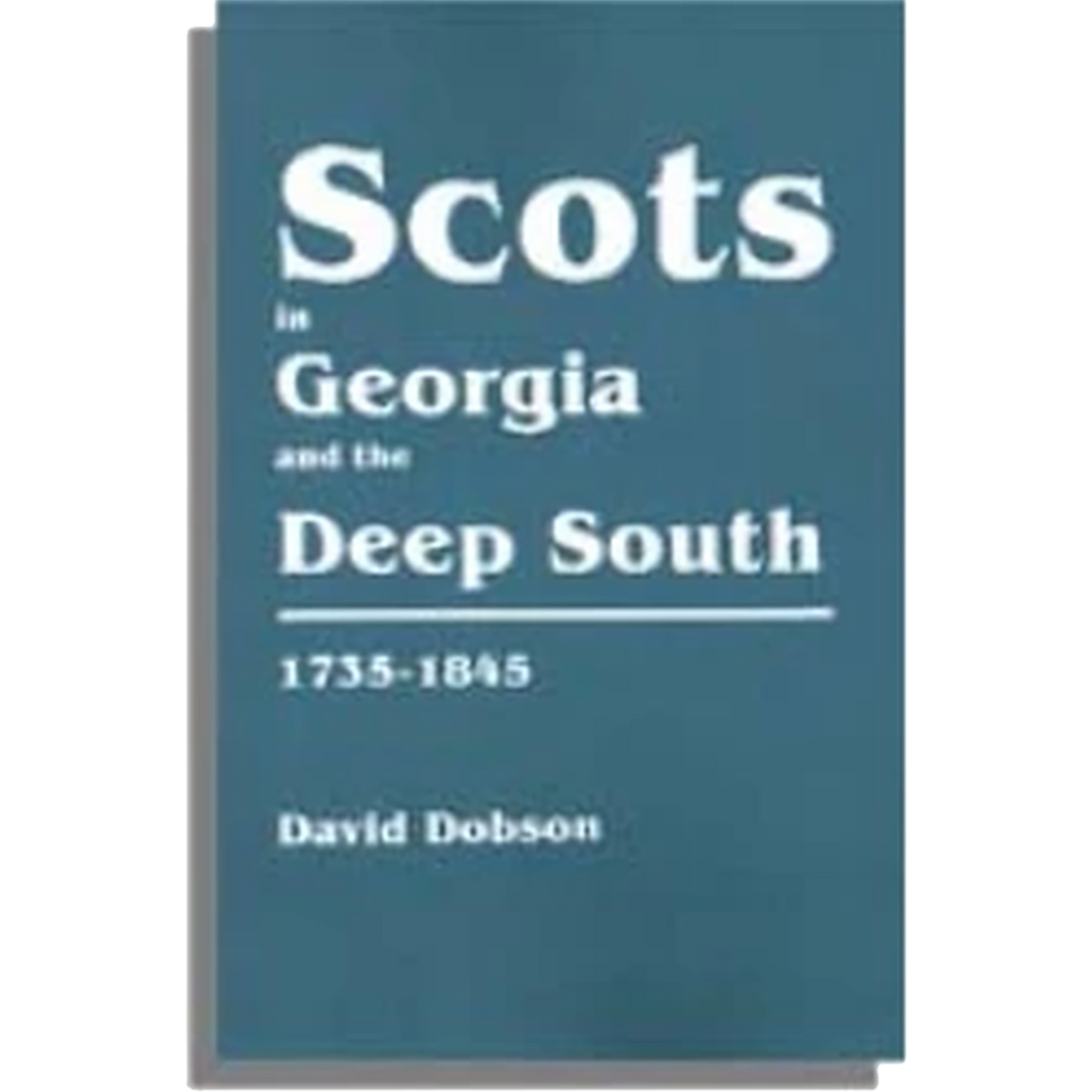 Scots in Georgia and the Deep South, 1735-1845