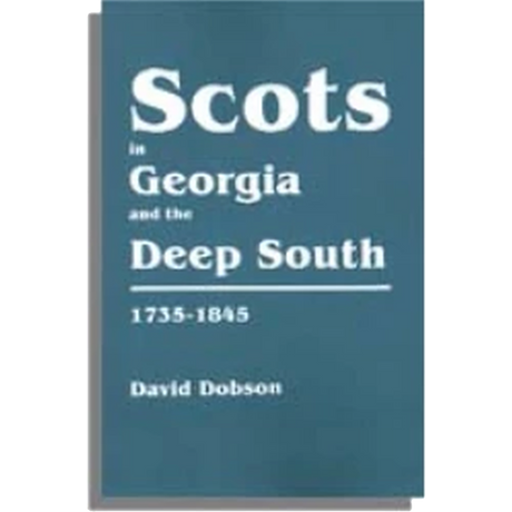 Scots in Georgia and the Deep South, 1735-1845