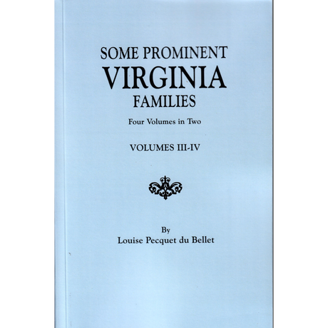 Some Prominent Virginia Families, Volumes III and IV