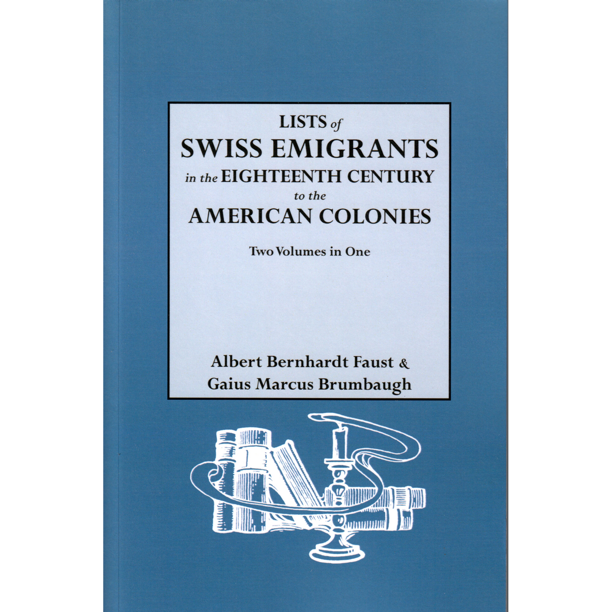Lists of Swiss Emigrants in the Eighteenth Century to the American Colonies