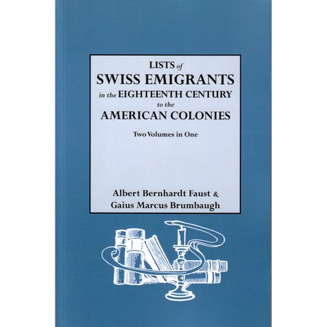 Lists of Swiss Emigrants in the Eighteenth Century to the American Colonies