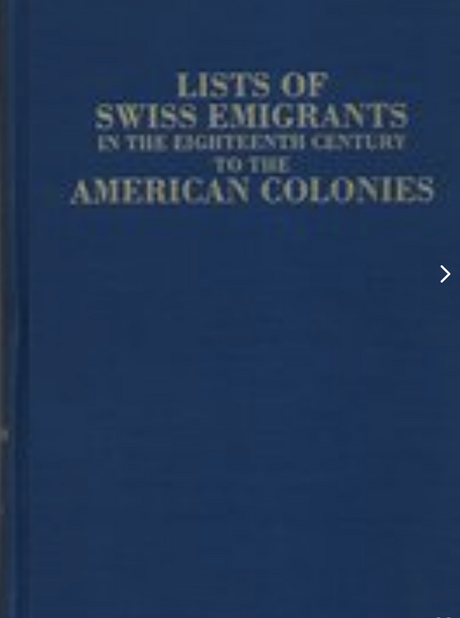 Lists of Swiss Emigrants in the Eighteenth Century to the American Colonies [2 vols. in 1]