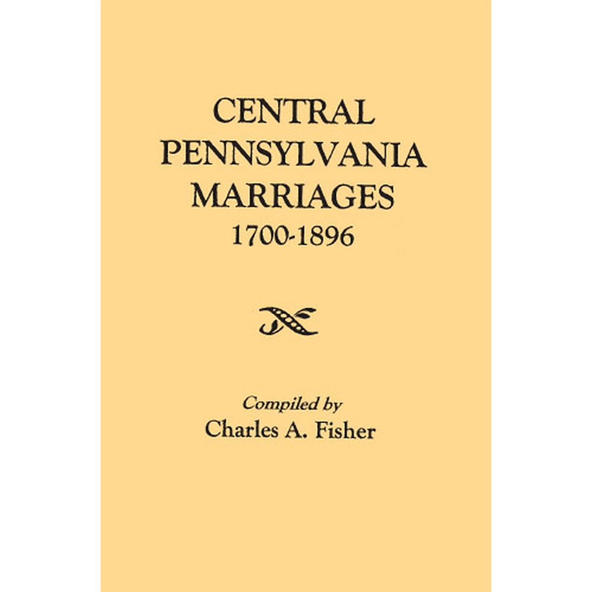 Central Pennsylvania Marriages, 1700-1896