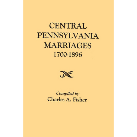 Central Pennsylvania Marriages, 1700-1896