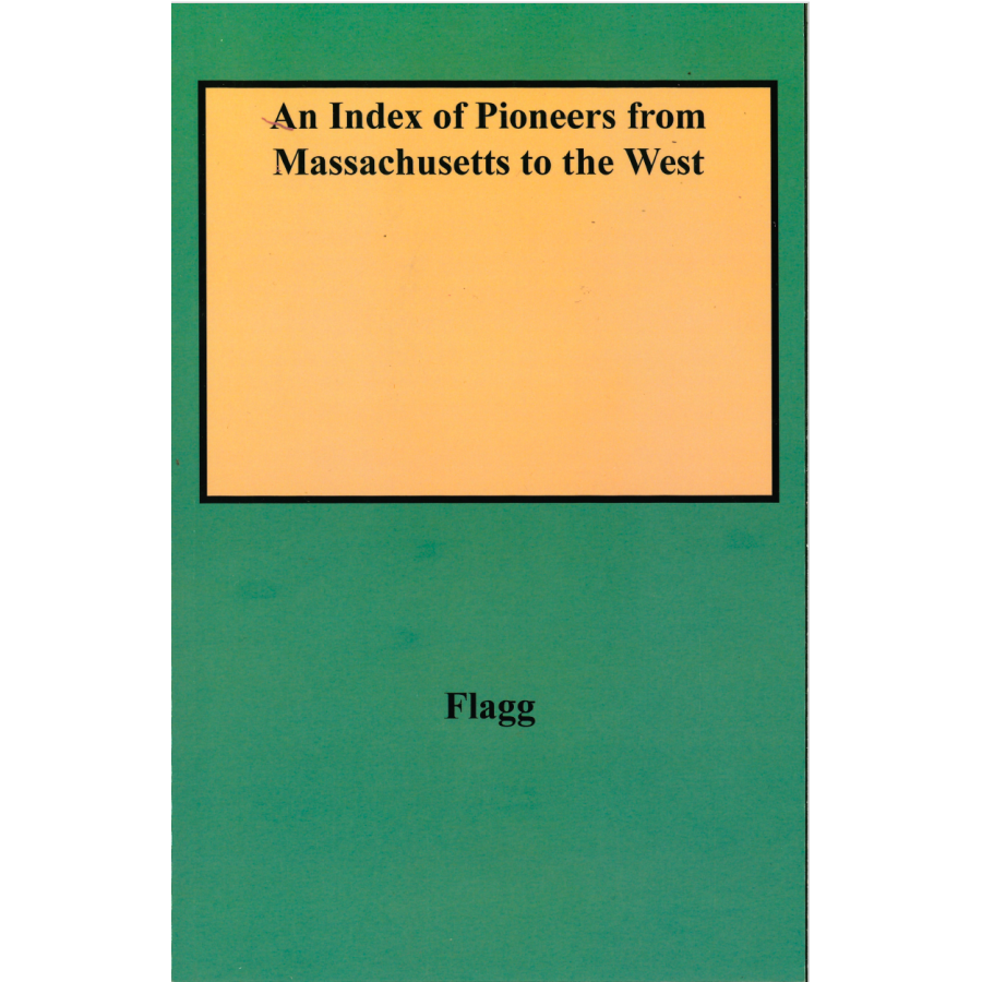 An Index of Pioneers from Massachusetts to the West