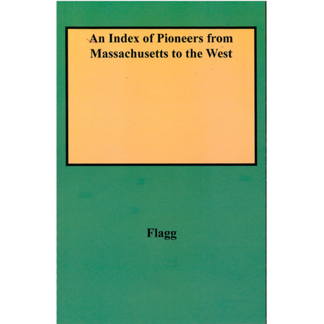 An Index of Pioneers from Massachusetts to the West